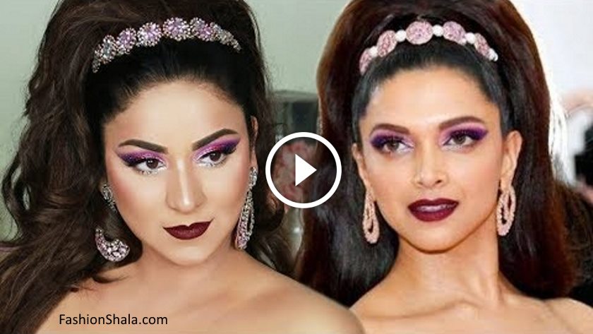Deepika Padukone’s Met Gala Look 2019 Hair Makeup Tutorial
